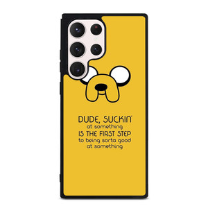 JAKE DOG QUOTE Samsung Galaxy S23 Ultra Case Cover