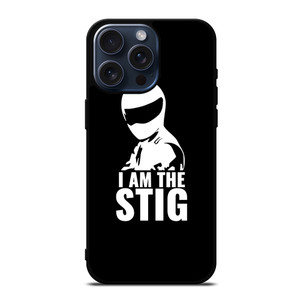 I AM THE STIG iPhone 15 Pro Max Case Cover