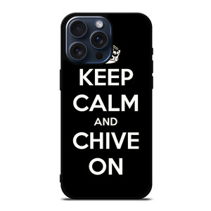KEEP CALM AND CHIVE ON 3 iPhone 15 Pro Max Case Cover