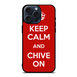 KEEP CALM AND CHIVE ON 4 iPhone 15 Pro Max Case Cover