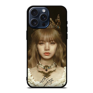 LISA BLACKPINK QUEEN iPhone 15 Pro Max Case Cover