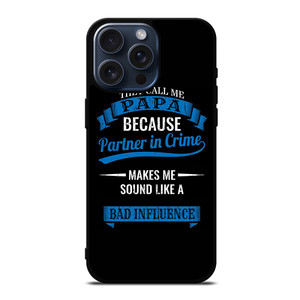 PARTNER IN CRIME PAPA iPhone 15 Pro Max Case Cover PARTNER IN CRIME PAPA iPhone 15 Pro Max Case Cover