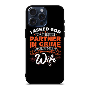 PARTNER IN CRIME WIFE iPhone 15 Pro Max Case Cover PARTNER IN CRIME WIFE iPhone 15 Pro Max Case Cover