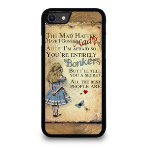 ALICE IN WONDERLAND BONKERS QUOTE iPhone SE 2022 Case Cover ALICE IN WONDERLAND BONKERS QUOTE iPhone SE 2022 Case Cover