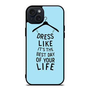 DRESS OF LIFE QUOTES iPhone 15 Plus Case Cover
