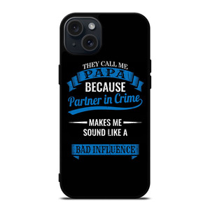 PARTNER IN CRIME PAPA iPhone 15 Plus Case Cover PARTNER IN CRIME PAPA iPhone 15 Plus Case Cover