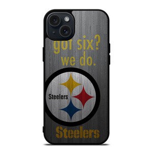 PITTSBURGH STEELERS GOT SIX iPhone 15 Plus Case Cover