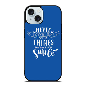 NEVER GIVE UP QOUTE iPhone 15 Case Cover NEVER GIVE UP QOUTE iPhone 15 Case Cover