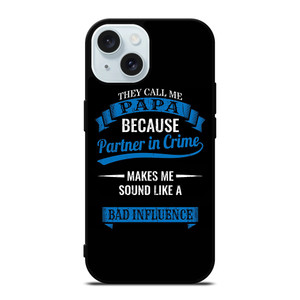 PARTNER IN CRIME PAPA iPhone 15 Case Cover