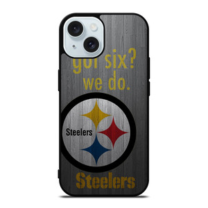 PITTSBURGH STEELERS GOT SIX iPhone 15 Case Cover