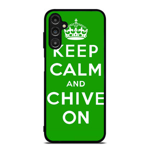 KEEP CALM AND CHIVE ON 6 Samsung Galaxy A14 5G Case Cover