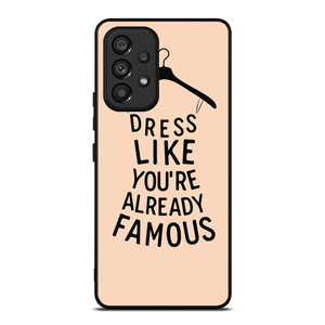 DRESS FAMOUS QUOTES Samsung Galaxy A53 5G Case Cover