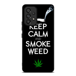 KEEP CALM AND SMOKE WEED 1 Samsung Galaxy A53 5G Case Cover