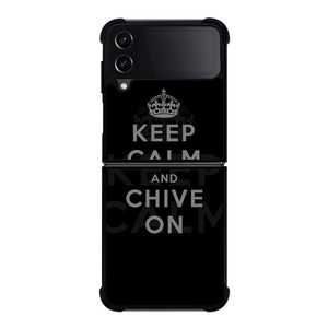 KEEP CALM AND CHIVE ON 8 Samsung Galaxy Z Flip 4 5G Case Cover