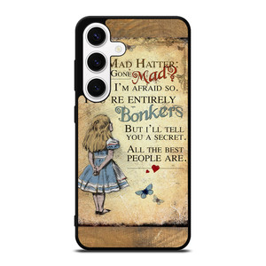 ALICE IN WONDERLAND BONKERS QUOTE Samsung Galaxy S24 Case Cover ALICE IN WONDERLAND BONKERS QUOTE Samsung Galaxy S24 Case Cover