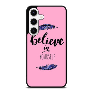 BELIEVE IN YOURSELF INSPIRATION Samsung Galaxy S24 Case Cover