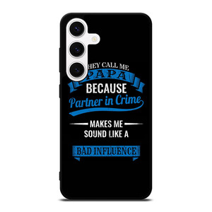 PARTNER IN CRIME PAPA Samsung Galaxy S24 Case Cover