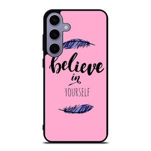 BELIEVE IN YOURSELF INSPIRATION Samsung Galaxy S24 Plus Case Cover