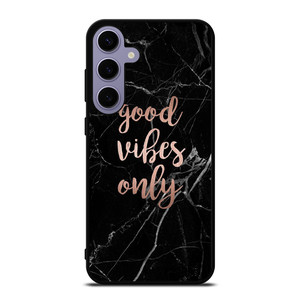 GOOD VIBES ONLY MARBLE 2 Samsung Galaxy S24 Plus Case Cover