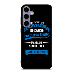 PARTNER IN CRIME PAPA Samsung Galaxy S24 Plus Case Cover