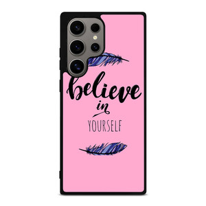 BELIEVE IN YOURSELF INSPIRATION Samsung Galaxy S24 Ultra Case Cover