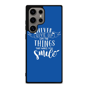 NEVER GIVE UP QOUTE Samsung Galaxy S24 Ultra Case Cover NEVER GIVE UP QOUTE Samsung Galaxy S24 Ultra Case Cover