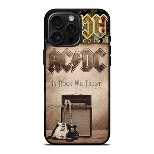 ACDC ROCK WE TRUST iPhone 16 Pro Max Case Cover