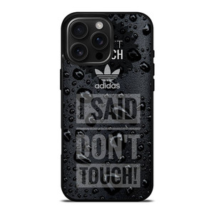 ADIDAS DON'T TOUCH MY PHONE iPhone 16 Pro Max Case Cover