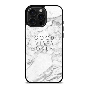 GOOD VIBES ONLY MARBLE iPhone 16 Pro Max Case Cover