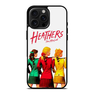 HEATHERS BROADWAY MUSICAL iPhone 16 Pro Max Case Cover