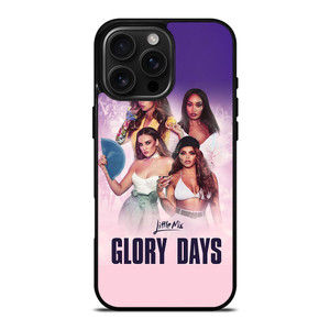 LITTLE MIX GLORY DAYS iPhone 16 Pro Max Case Cover LITTLE MIX GLORY DAYS iPhone 16 Pro Max Case Cover