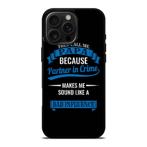 PARTNER IN CRIME PAPA iPhone 16 Pro Max Case Cover PARTNER IN CRIME PAPA iPhone 16 Pro Max Case Cover
