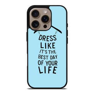 DRESS OF LIFE QUOTES iPhone 16 Pro Case Cover DRESS OF LIFE QUOTES iPhone 16 Pro Case Cover