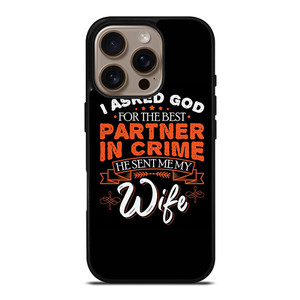 PARTNER IN CRIME WIFE iPhone 16 Pro Case Cover PARTNER IN CRIME WIFE iPhone 16 Pro Case Cover
