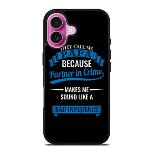 PARTNER IN CRIME PAPA iPhone 16 Plus Case Cover PARTNER IN CRIME PAPA iPhone 16 Plus Case Cover