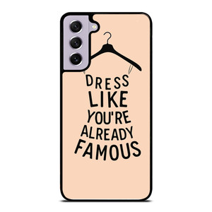 DRESS FAMOUS QUOTES Samsung Galaxy S21 FE Case Cover
