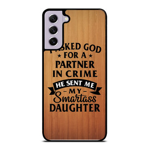 PARTNER IN CRIME DAUGHTER Samsung Galaxy S21 FE Case Cover PARTNER IN CRIME DAUGHTER Samsung Galaxy S21 FE Case Cover