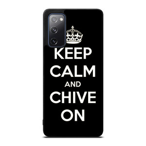 KEEP CALM AND CHIVE ON 3 Samsung Galaxy S20 FE Case Cover