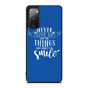NEVER GIVE UP QOUTE Samsung Galaxy S20 FE Case Cover NEVER GIVE UP QOUTE Samsung Galaxy S20 FE Case Cover