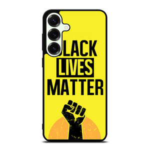 BLACK LIVES MATTER Samsung Galaxy S25 Plus Case Cover BLACK LIVES MATTER Samsung Galaxy S25 Plus Case Cover