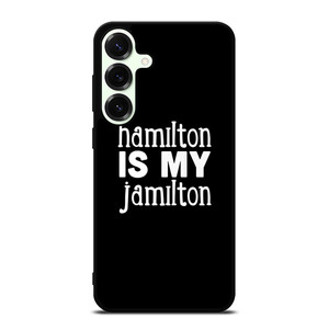 HAMILTON IS MY JAMILTON Samsung Galaxy S25 Plus Case Cover HAMILTON IS MY JAMILTON Samsung Galaxy S25 Plus Case Cover