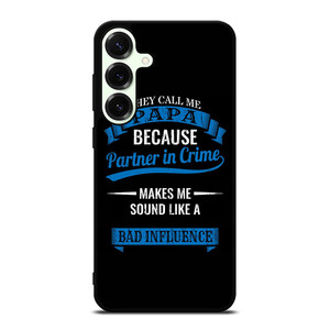 PARTNER IN CRIME PAPA Samsung Galaxy S25 Plus Case Cover