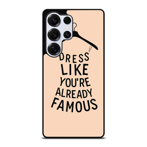 DRESS FAMOUS QUOTES Samsung Galaxy S25 Ultra Case Cover