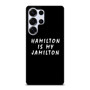 HAMILTON IS MY JAMILTON 2 Samsung Galaxy S25 Ultra Case Cover HAMILTON IS MY JAMILTON 2 Samsung Galaxy S25 Ultra Case Cover