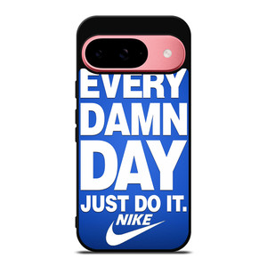 EVERY DAMN DAY JUST DO IT NIKE Google Pixel 9 Case Cover