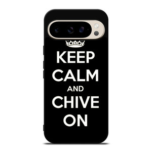 KEEP CALM AND CHIVE ON 3 Google Pixel 9 Pro Case Cover