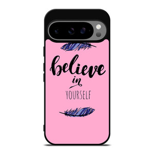 BELIEVE IN YOURSELF INSPIRATION Google Pixel 9 Pro XL Case Cover