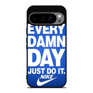 EVERY DAMN DAY JUST DO IT NIKE Google Pixel 9 Pro XL Case Cover