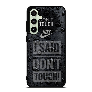 NIKE DON'T TOUCH MY PHONE Samsung Galaxy S24 FE Case Cover