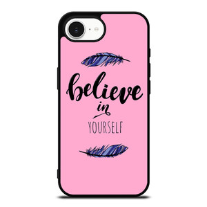 BELIEVE IN YOURSELF INSPIRATION iPhone 16e Case Cover